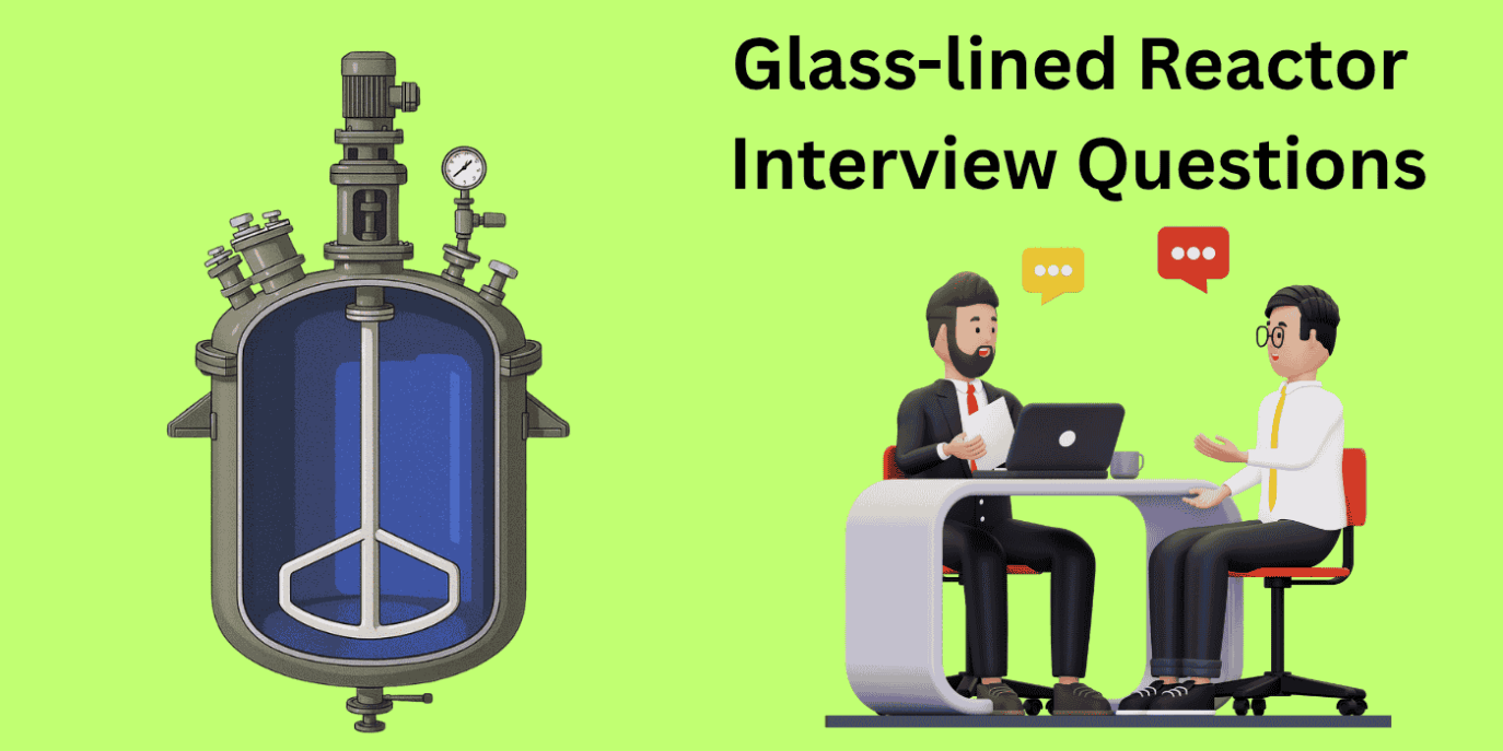 Glass-Lined Reactor Technical Specifications 5 Glass-lined Reactor
Interview Questions