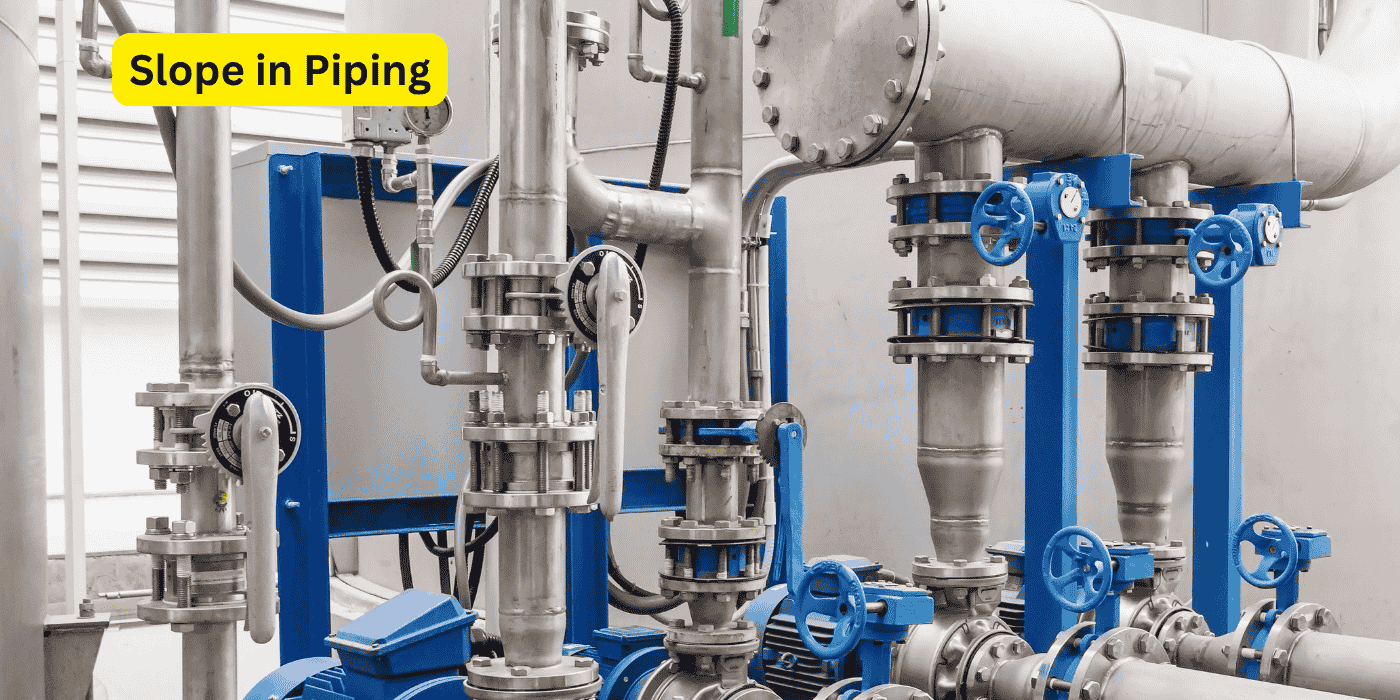 Slope in Piping
